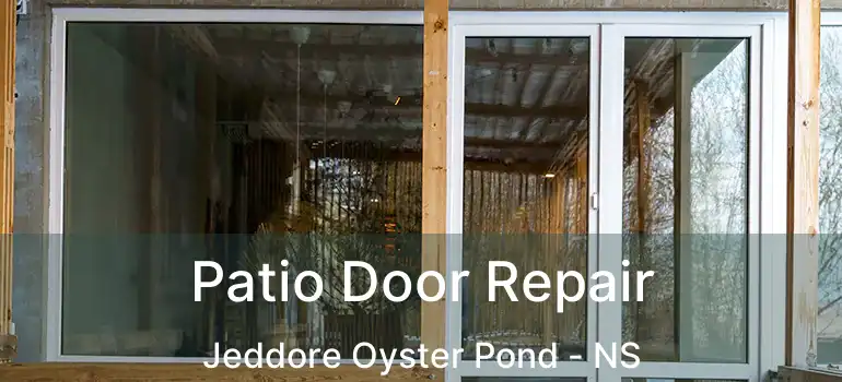  Patio Door Repair Jeddore Oyster Pond - NS