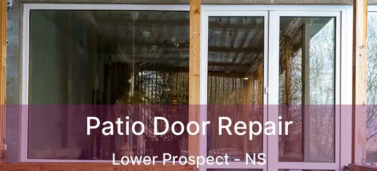  Patio Door Repair Lower Prospect - NS