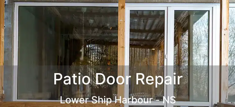  Patio Door Repair Lower Ship Harbour - NS