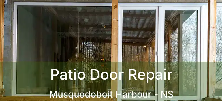  Patio Door Repair Musquodoboit Harbour - NS