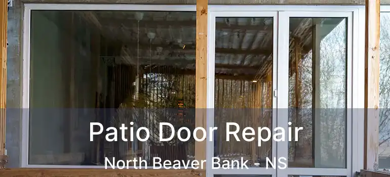  Patio Door Repair North Beaver Bank - NS