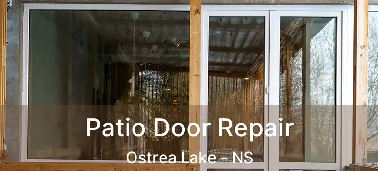  Patio Door Repair Ostrea Lake - NS