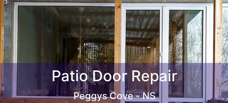  Patio Door Repair Peggys Cove - NS