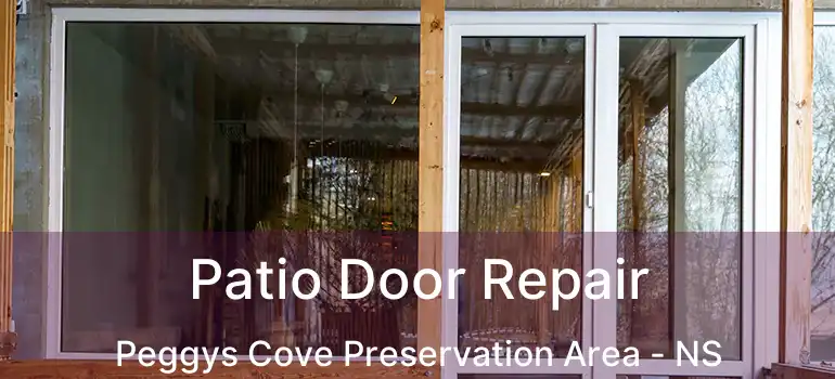  Patio Door Repair Peggys Cove Preservation Area - NS