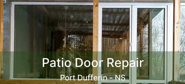  Patio Door Repair Port Dufferin - NS