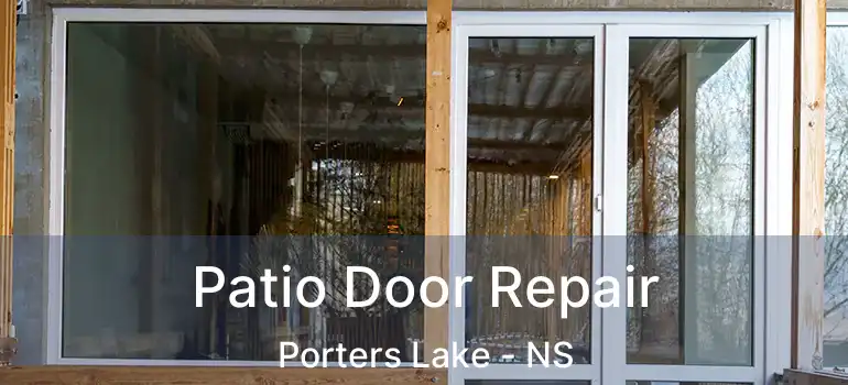  Patio Door Repair Porters Lake - NS