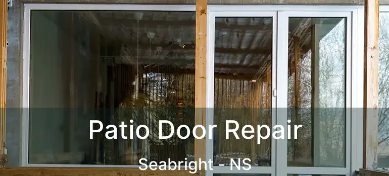  Patio Door Repair Seabright - NS