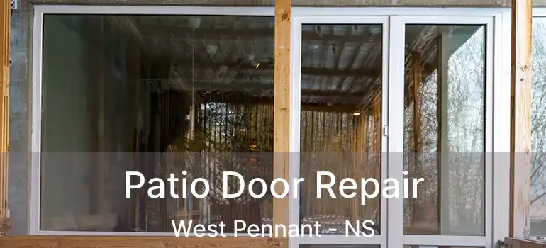  Patio Door Repair West Pennant - NS