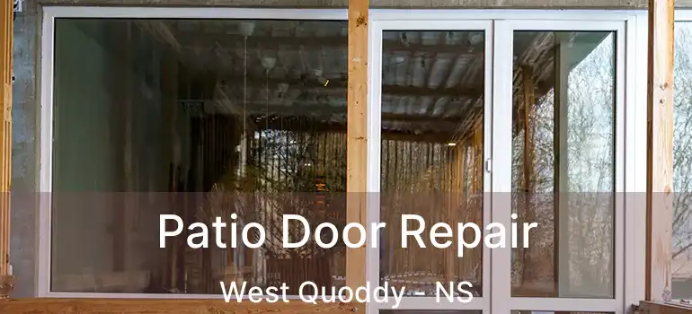  Patio Door Repair West Quoddy - NS