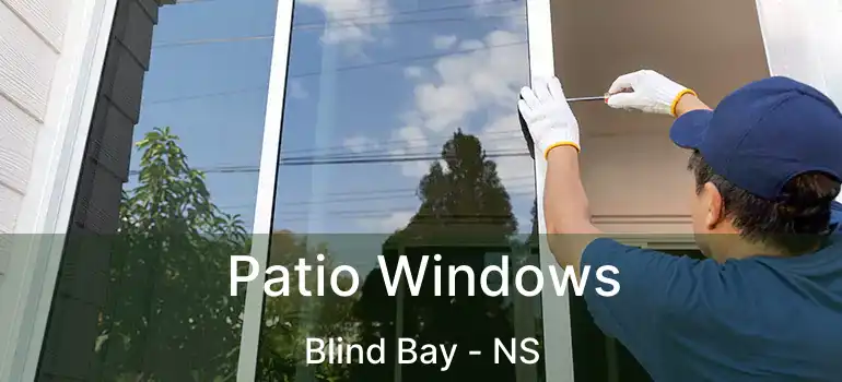  Patio Windows Blind Bay - NS