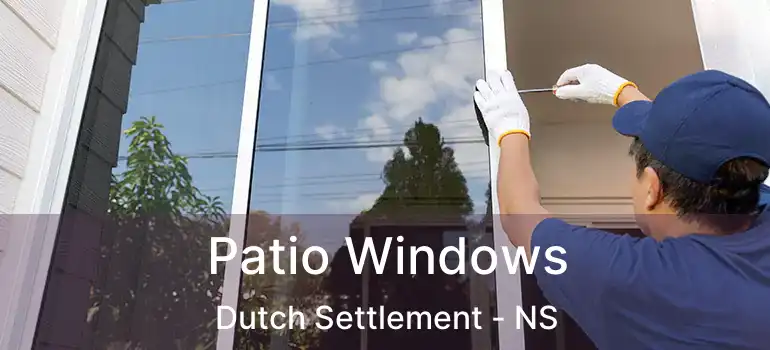  Patio Windows Dutch Settlement - NS