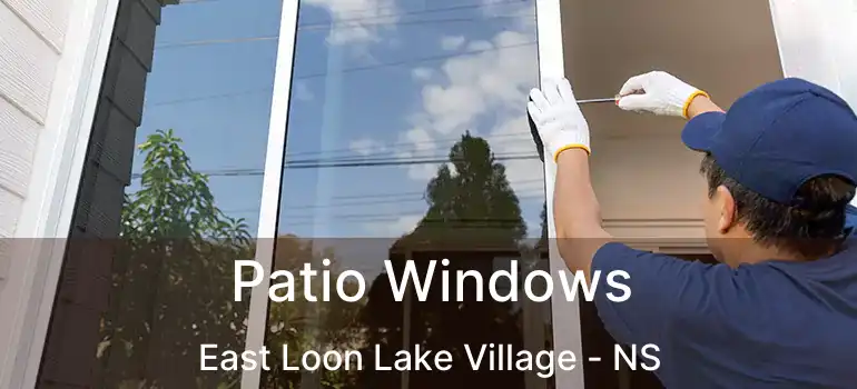  Patio Windows East Loon Lake Village - NS