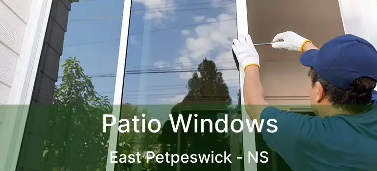  Patio Windows East Petpeswick - NS