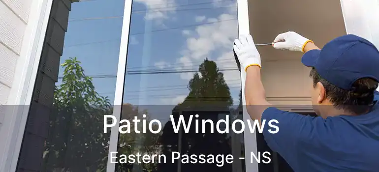  Patio Windows Eastern Passage - NS