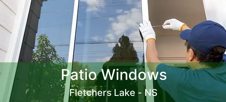  Patio Windows Fletchers Lake - NS