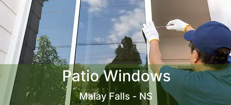  Patio Windows Malay Falls - NS