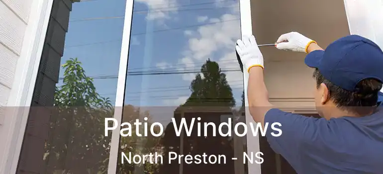  Patio Windows North Preston - NS