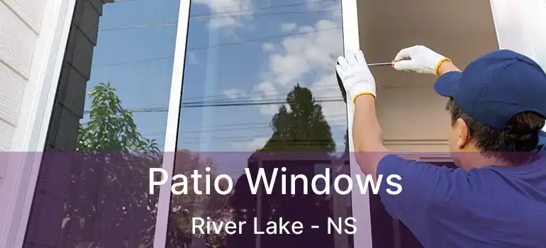  Patio Windows River Lake - NS