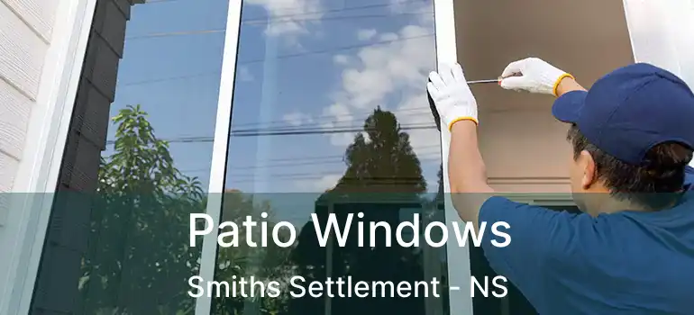  Patio Windows Smiths Settlement - NS