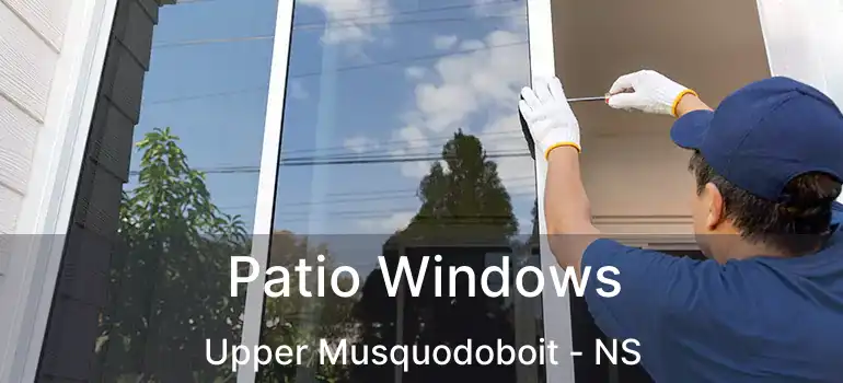  Patio Windows Upper Musquodoboit - NS