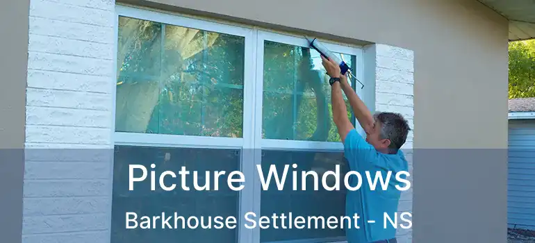  Picture Windows Barkhouse Settlement - NS