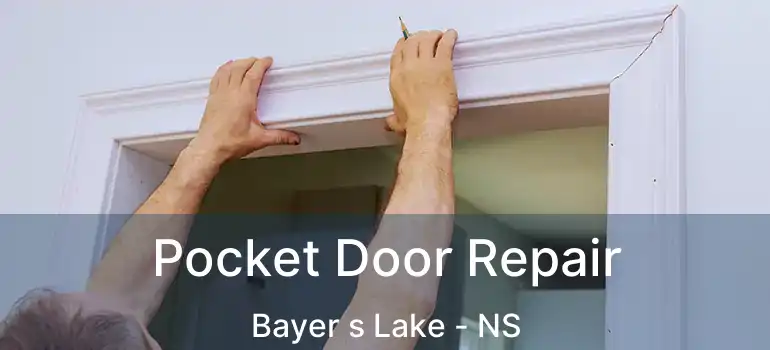  Pocket Door Repair Bayer s Lake - NS