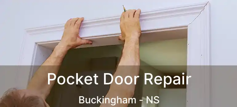  Pocket Door Repair Buckingham - NS