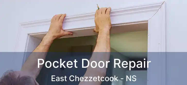  Pocket Door Repair East Chezzetcook - NS