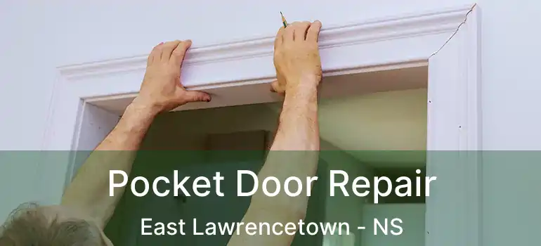  Pocket Door Repair East Lawrencetown - NS