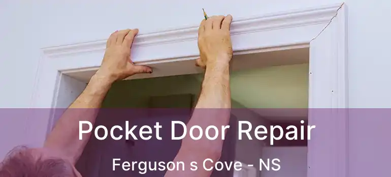  Pocket Door Repair Ferguson s Cove - NS