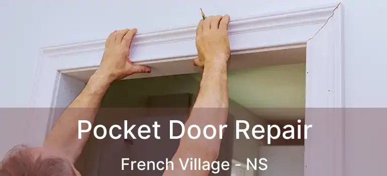  Pocket Door Repair French Village - NS