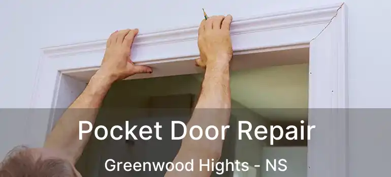  Pocket Door Repair Greenwood Hights - NS