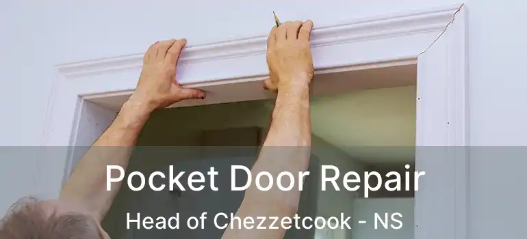  Pocket Door Repair Head of Chezzetcook - NS