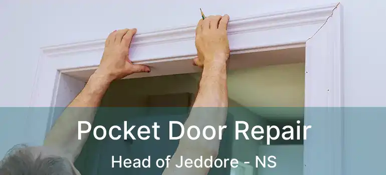  Pocket Door Repair Head of Jeddore - NS