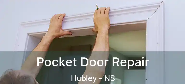  Pocket Door Repair Hubley - NS