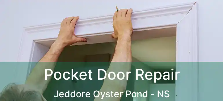  Pocket Door Repair Jeddore Oyster Pond - NS