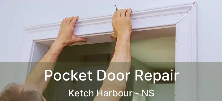  Pocket Door Repair Ketch Harbour - NS