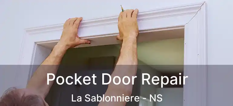  Pocket Door Repair La Sablonniere - NS