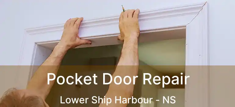  Pocket Door Repair Lower Ship Harbour - NS