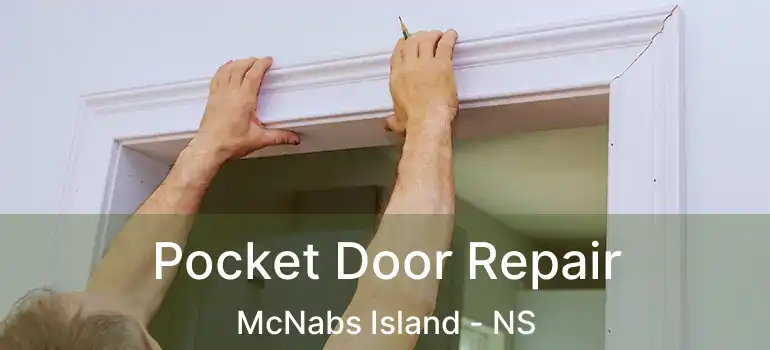  Pocket Door Repair McNabs Island - NS