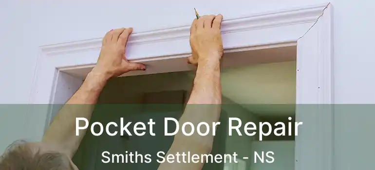  Pocket Door Repair Smiths Settlement - NS