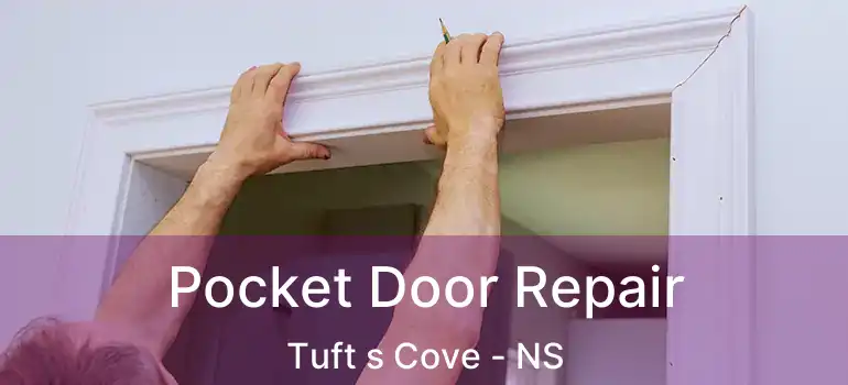  Pocket Door Repair Tuft s Cove - NS