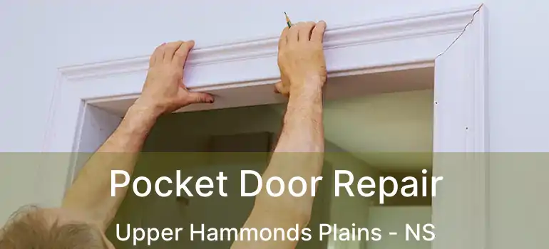  Pocket Door Repair Upper Hammonds Plains - NS