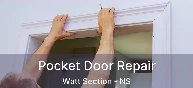  Pocket Door Repair Watt Section - NS