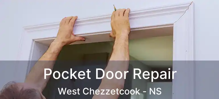  Pocket Door Repair West Chezzetcook - NS