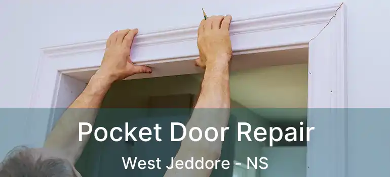  Pocket Door Repair West Jeddore - NS