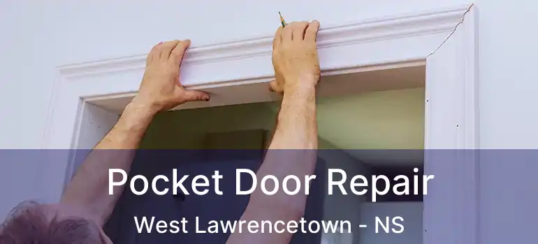  Pocket Door Repair West Lawrencetown - NS