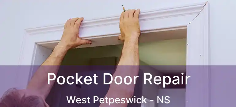  Pocket Door Repair West Petpeswick - NS