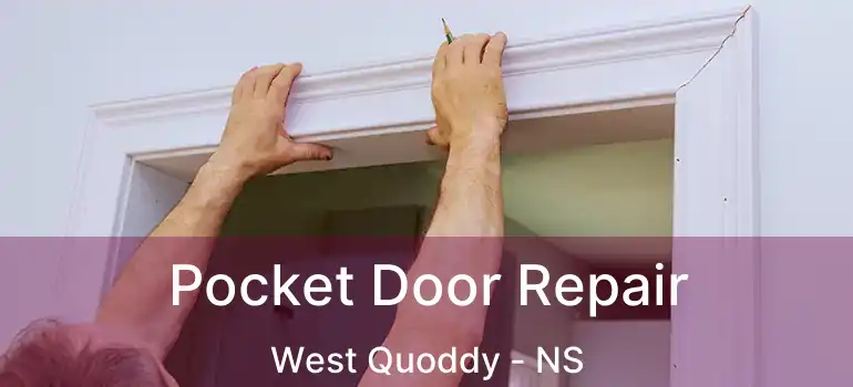  Pocket Door Repair West Quoddy - NS