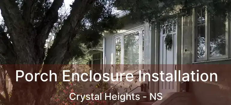  Porch Enclosure Installation Crystal Heights - NS